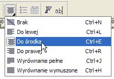 Wiersze centrujemy klikając na pasku własności ikonę wyrównania w poziomie oraz wybierając z rozwiniętego menu opcję Do środka: Jeśli