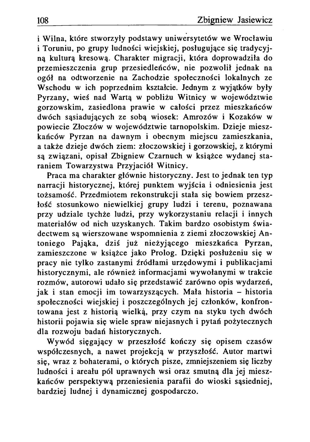 108 Zbigniew Jasiewicz i Wilna, które stworzyły podstawy uniwersytetów we Wrocławiu i Toruniu, po grupy ludności wiejskiej, posługujące się tradycyjną kulturą kresową.