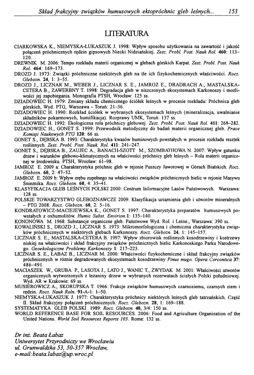 Skład frakcyjny związków humusowych ektopróchnic gleb leśnych.. 153 LITERATURA CIARKOWSKA K., NIEMYSKA-ŁUKASZUK J.