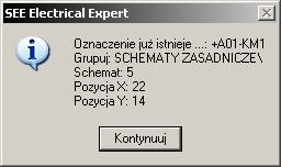 4.5. Wstawianie symboli 41 Rys. 4.19 Okno informujące o powtarzającym się oznaczeniu Wstawiamy dalsze symbole. Ponieważ zostało to już opisane w punkcie 4.5 (s.