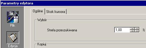 Pojawi się okno w którym klikamy w ikonę Edycja, a następnie wybieramy zakładkę Ogólne. Ustalamy Strefę przeszukiwania na 1 %. Usuwamy prostokąt narysowany przerywaną kreską. Włączamy tryb wyboru ESC.