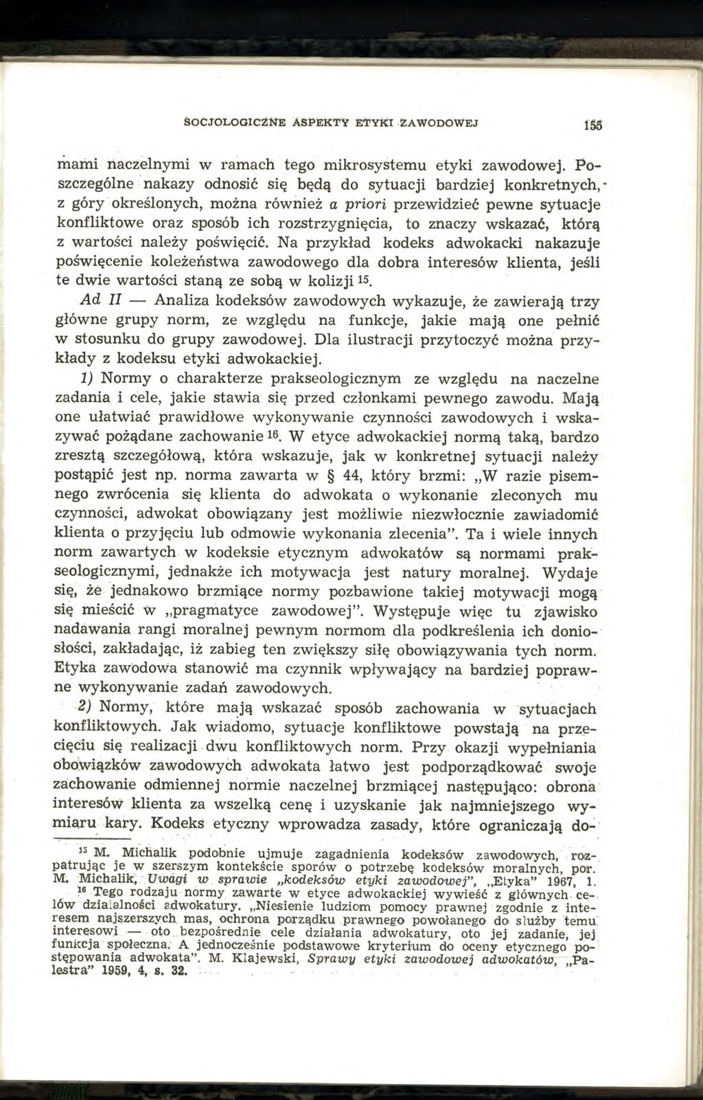 SOCJOLOGICZNE ASPEKTY ETYKI ZAWODOWEJ 155 mami naczelnymi w ramach tego mikrosystemu etyki zawodowej.