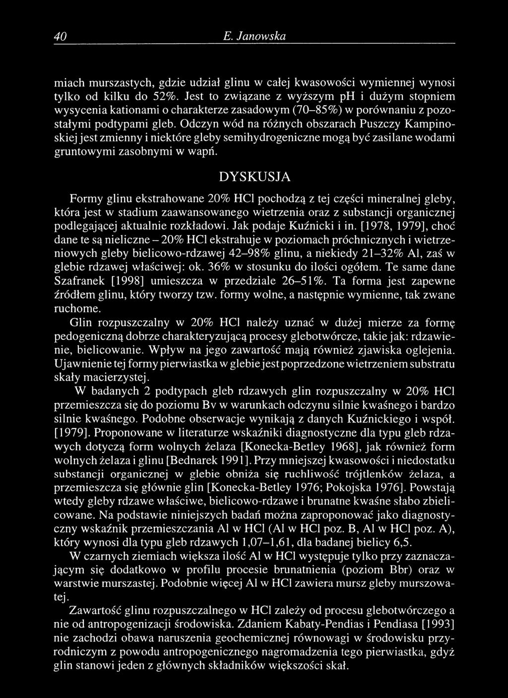 40 E. Janowska miach murszastych, gdzie udział glinu w całej kwasowości wymiennej wynosi tylko od kilku do 52%.