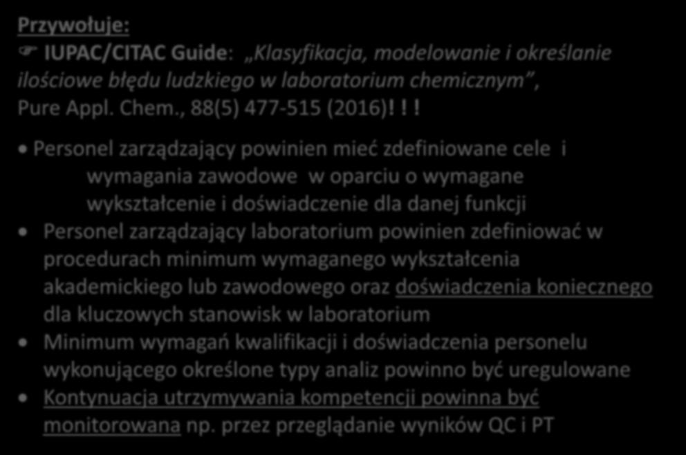 Pkt. 10. Personel Przywołuje: IUPAC/CITAC Guide: Klasyfikacja, modelowanie i określanie ilościowe błędu ludzkiego w laboratorium chemicznym, Pure Appl. Chem., 88(5) 477-515 (2016)!