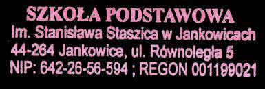 SPJ.0134.20.2018 ZARZĄDZENIE nr 20/2018 Dyrektora Szkoły Podstawowej im. Stanisława Staszica w Jankowicach z dnia 26. października 2018 r.
