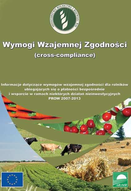WARTO PRZECZYTAĆ Broszura informacyjna, w której opisane są tzw. Wymogi wzajemnej zgodności jakich trzeba przestrzegać w gospodarstwie.