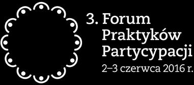 3.Forum Praktyków Partycypacji było jednym z forów tematycznych, które