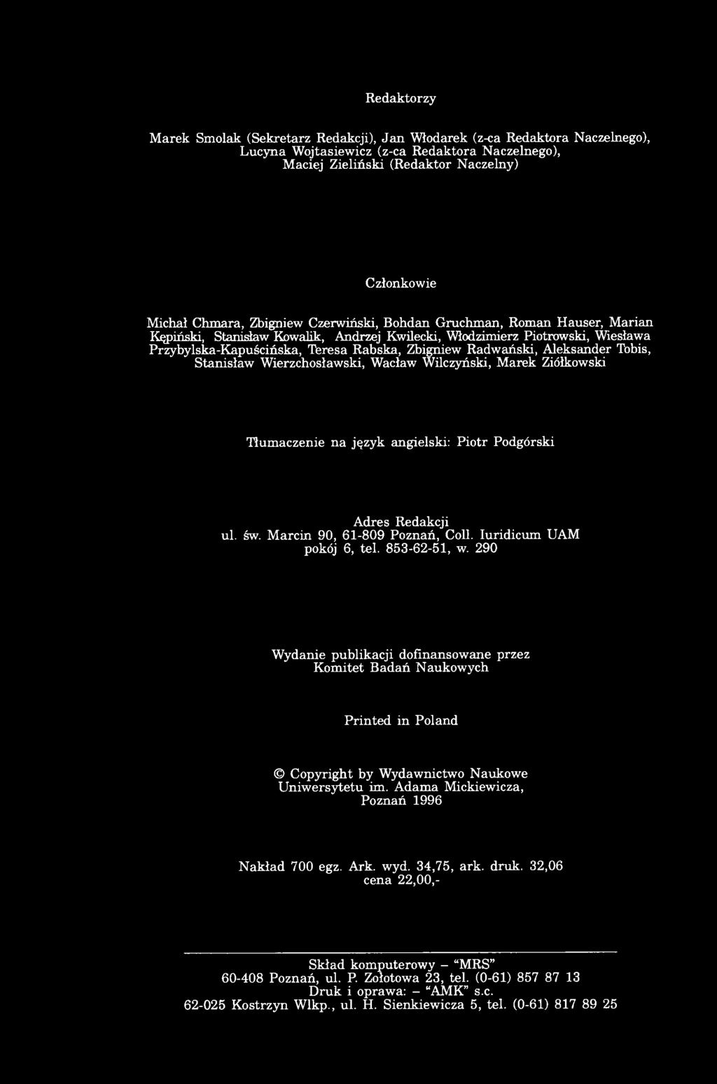 Aleksander Tobis, Stanisław Wierzchosławski, Wacław Wilczyński, Marek Ziółkowski Tłumaczenie na język angielski: Piotr Podgórski Adres Redakcji ul. św. Marcin 90, 61-809 Poznań, Coll.