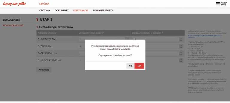 Zakładka: CERTYFIKACJA / NOWY FORMULARZ Widok pytania potwierdzającego czynność. Po wyborze przycisku TAK system wyświetli drugie pytanie.