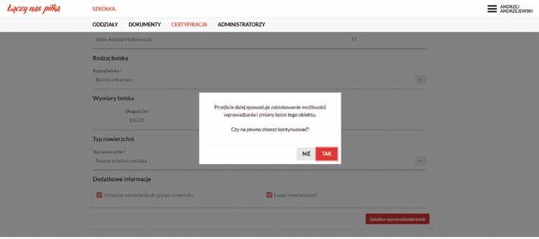 Zakładka: CERTYFIKACJA / NOWY FORMULARZ Wybór obiektu z bazy PZPN Po kliknięciu przycisku TAK, system wyświetli pozostałe