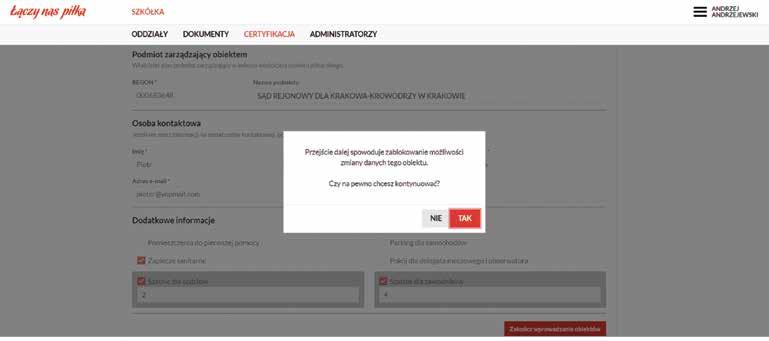 Zakładka: CERTYFIKACJA / NOWY FORMULARZ Wybór obiektu spoza bazy PZPN (własnoręczne uzupełnienie) Po kliknięciu TAK, system wyświetli formularz z danymi