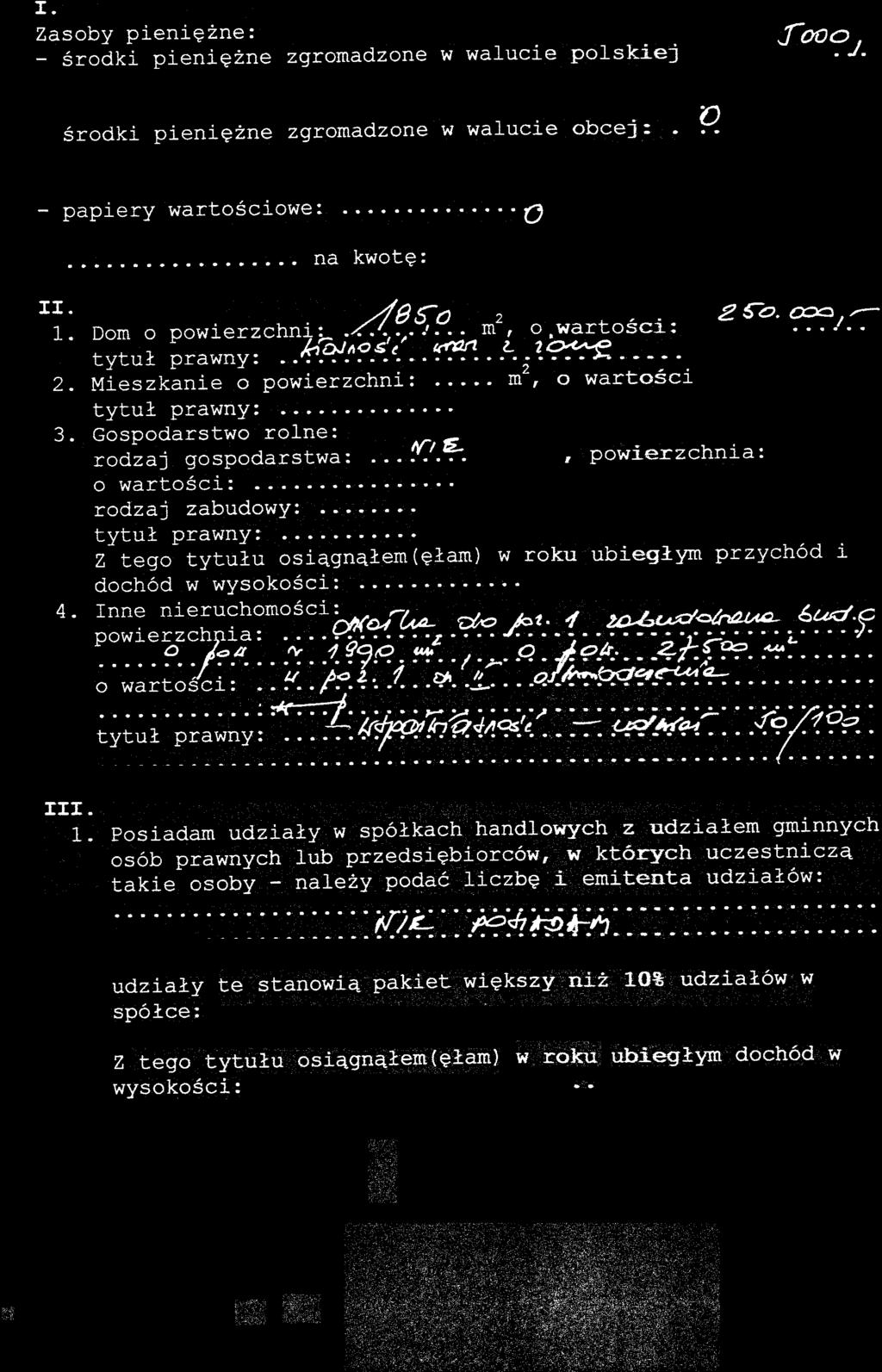 gospodarstwa: L m o,warto6ei: 2CtO,+ - - - - a, o warto6ci, powierzchnia: 2 {o Tta o warto3ci: rodza1 zabudowy: "- tytul prawny: Z Lego tytulu osiagnalem(elam) w roku ubieglym PrzYch6d i doch6d w