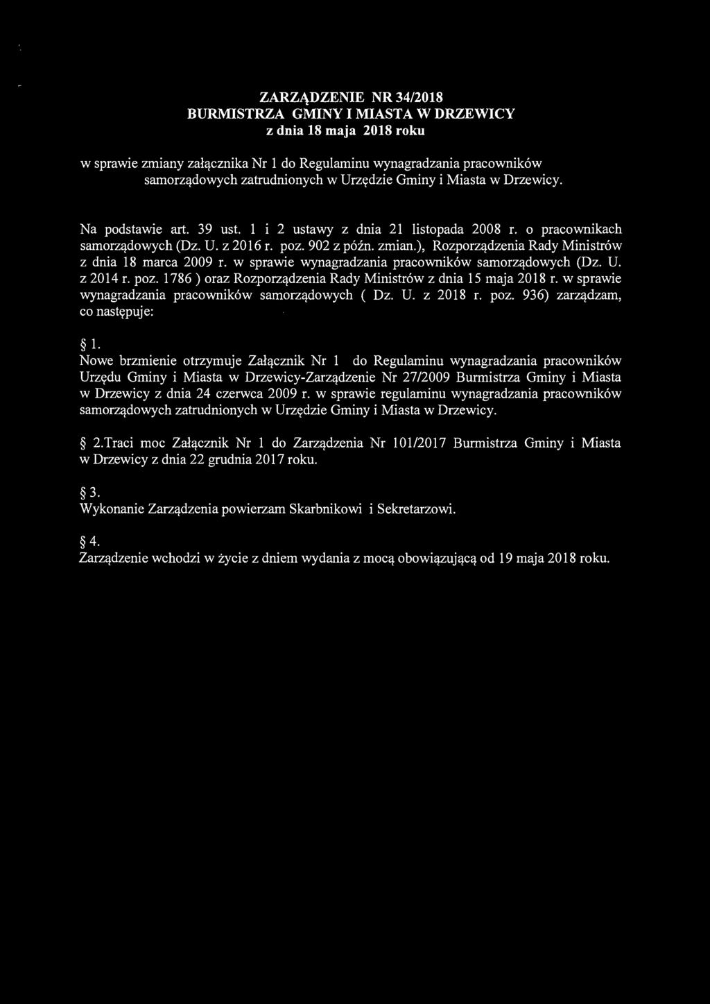 ZARZĄDZENIE NR 4/018 BURMISTRZA GMINY I MIASTA W DRZEWICY z dnia 18 maja 018 roku w sprawie zmiany załącznika Nr l do Regulaminu wynagradzania pracowników samorządowych zatrudnionych w Urzędzie Gminy