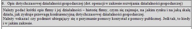 Podejmowanie wpisuje nie dotyczy Przy operacjach związanych z rozwijaniem działalności powinno się zawrzeć: historię firmy najbardziej znaczące osiągnięciach firmy dane o poprzednich i aktualnych