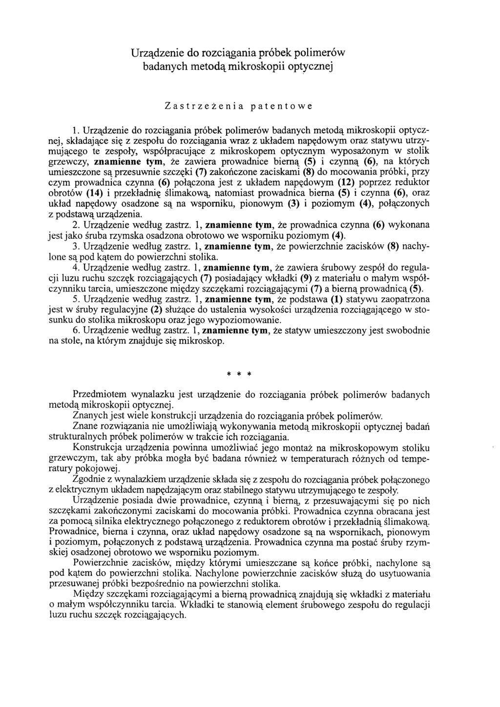 Urządzenie do rozciągania próbek polimerów badanych metodą mikroskopii optycznej Zastrzeżenia patentowe 1.