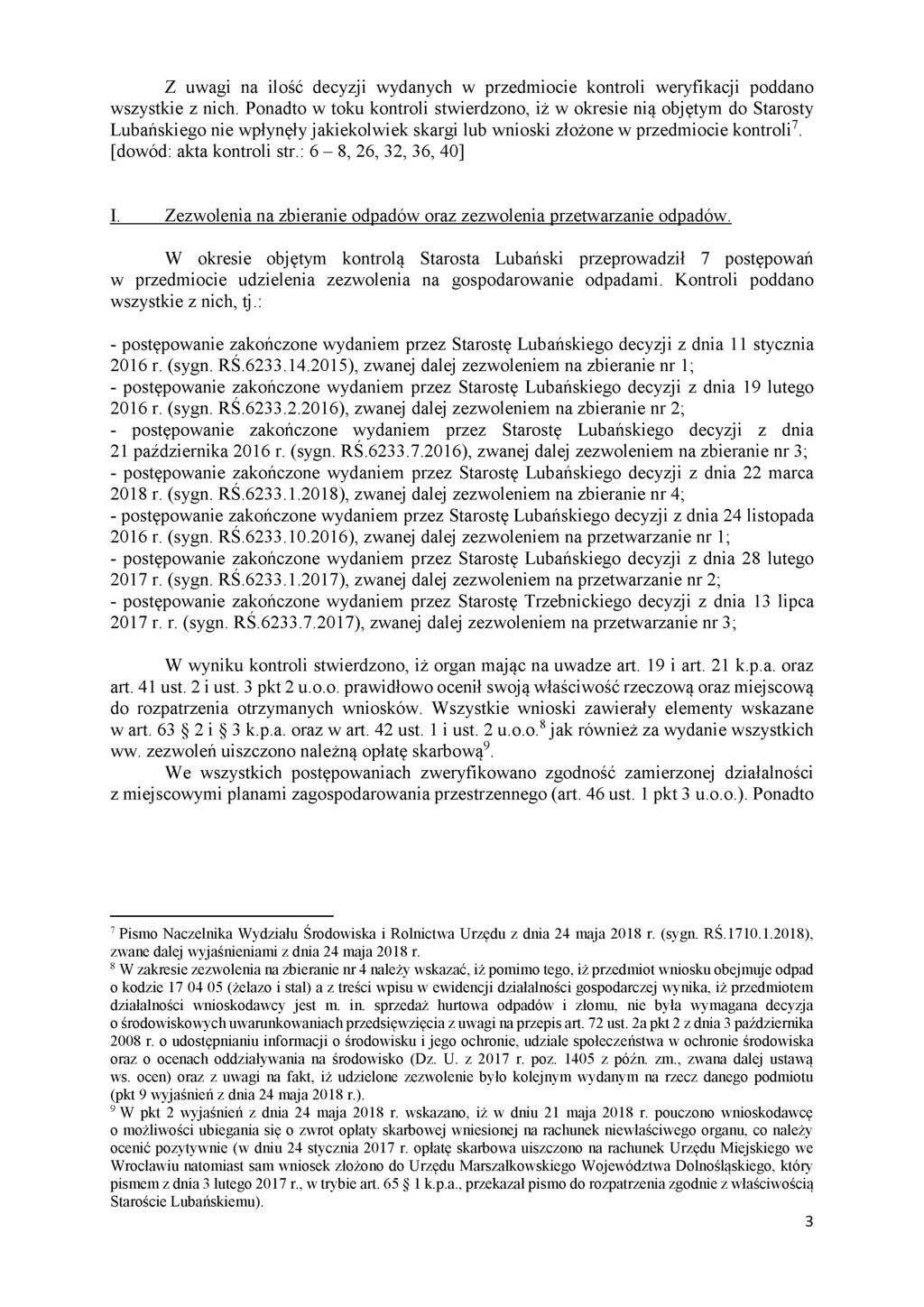 Z uwagi na ilość decyzji wydanych w przedmiocie kontroli weryfikacji poddano wszystkie z nich.