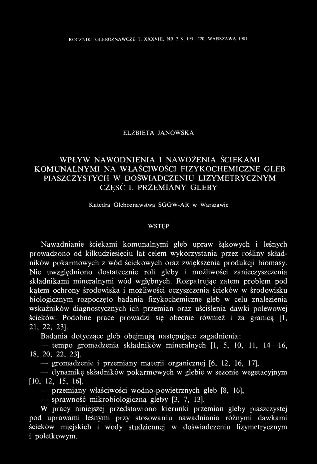 PR ZEM IA N Y GLEBY Katedra Gleboznawstwa SGGW-AR w Warszawie WSTÇP Nawadnianie ściekami komunalnymi gleb upraw łąkowych i leśnych prowadzono od kilkudziesięciu lat celem wykorzystania przez rośliny