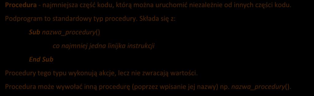 Procedura - najmniejsza część kodu, którą można uruchomić
