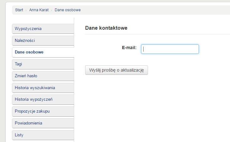 Twoje konto biblioteczne - dane W zakładce Dane osobowe możesz zaktualizować adres e- mail, na który będą wysyłane
