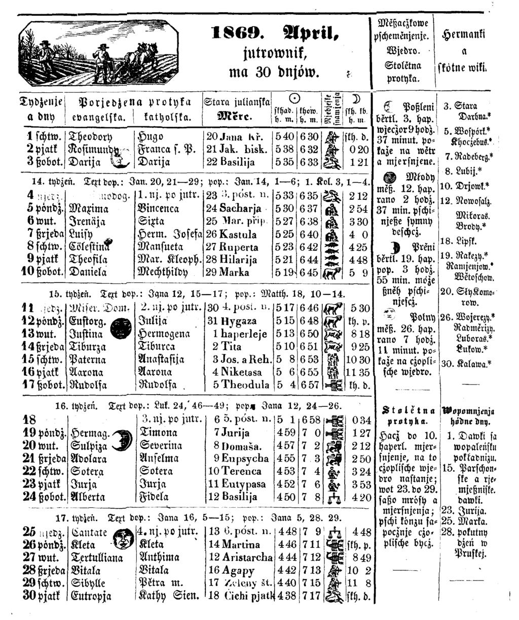 Tydzenje! PorjedZena protyka a dny j evangelska. kathvlska. 1 schtw. 2pjatk 3 ßobot. Theodory Stcftm unw ' Darija Hugo Franca s. P. Darija 1 8 6 9. A pril, jutrownik, ma 30 dnjöw.
