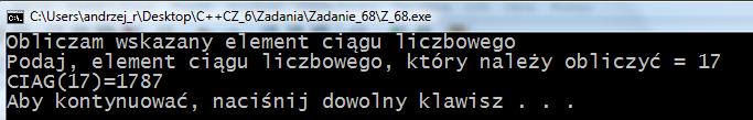 18 ZADANIE 68 W podpunktach a) b) c) nazwa funkcji to CIAG_nazwisko_ucznia np. CIAG_kowalski a) Dany jest ciąg liczbowy a1=3 a2=7 a3=16 a4=32 a5=57 a6=93.