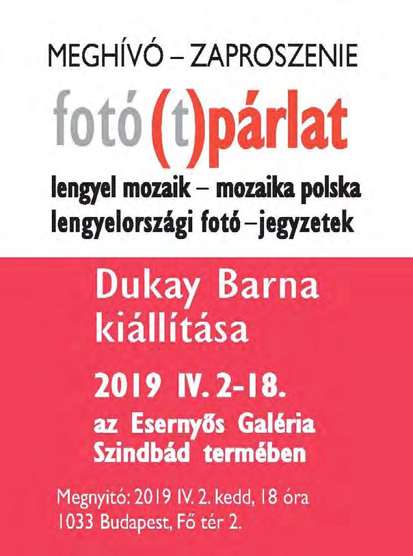 co będzie? mi lesz? 2 kwietnia o godz. 18.00 Samorząd III dzielnicy Budapesztu i tamtejszy Samorząd Narodowości Polskiej zapraszają do galerii Szindbád (1033 Budapest, Fő tér 2.
