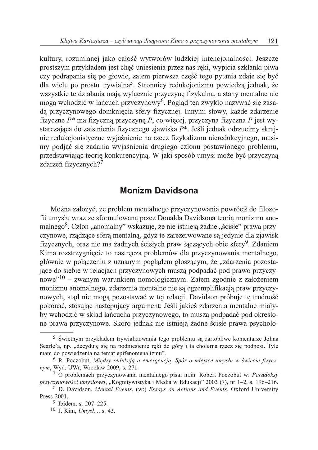 Klątwa Kartezjusza - czyli uwagi Jaegwona Kima o przyczynowaniu mentalnym 121 kultury, rozumianej jako całość wytworów ludzkiej intencjonalności.