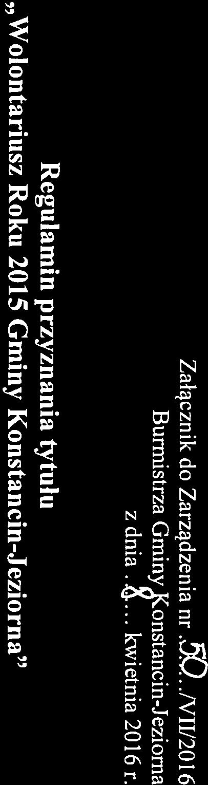 Tytuł Wolontariusz Roku 2015 Gminy Konstancin-Jeziorna jest wyrazem uznania społeczności lokalnej i nadawany jest na podstawie niniejszego regulaminu osobom lub organizacjom szczególnie zasłużonym