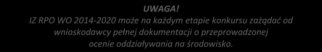 Pierwszy etap obejmuje ocenę procedury oddziaływania na środowisko przeprowadzonej na etapie tworzenia koncepcji określonego przedsięwzięcia wnioskodawca w momencie składania wniosku o dofinansowanie