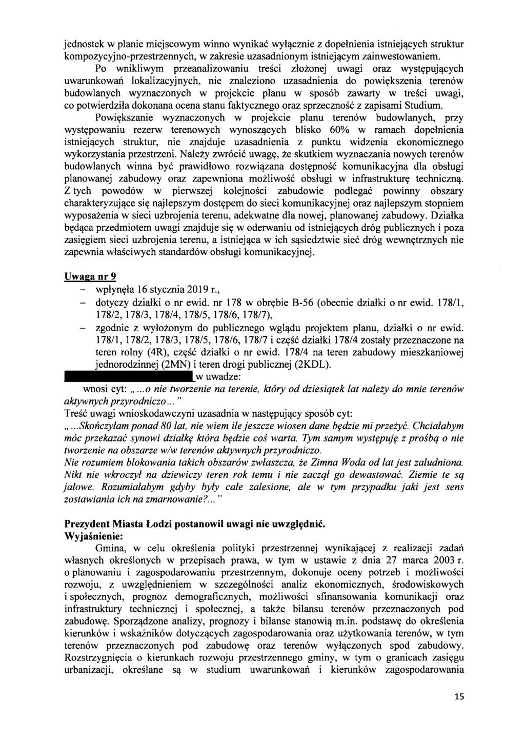 jednostek w planie miejscowym winno wynikae wy1'lcznie z dopelnienia istniej'lcych struktur kompozycyjno-przestrzennych, w zakresie uzasadnionym istniej'lcym zainwestowaniem.