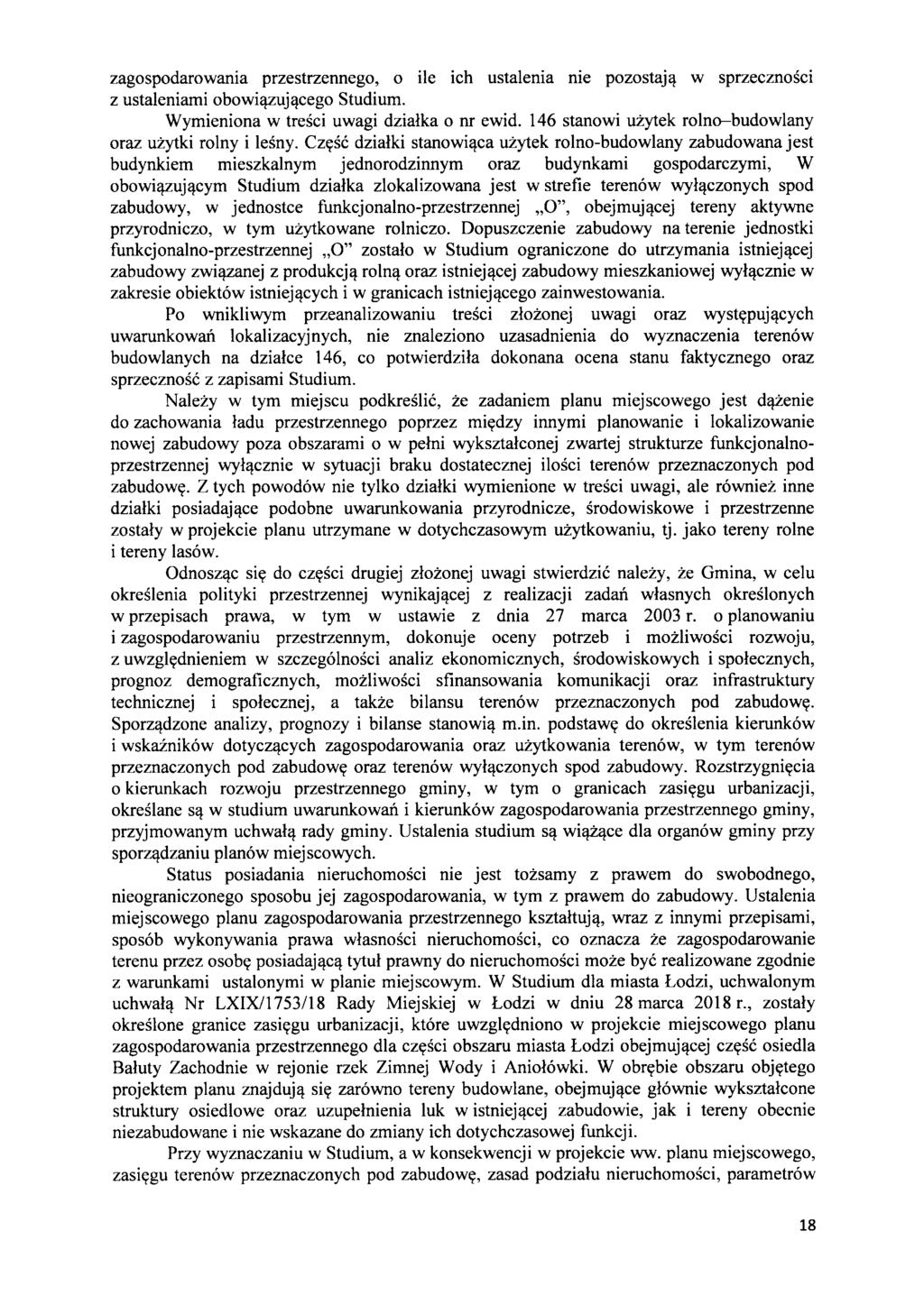 zagospodarowania przestrzennego, 0 ile ich ustalenia me pozostaj,! w sprzecznosci z ustaleniami obowi uj,!cego Studium. Wymieniona w tresci uwagi dzialka 0 nr ewid.