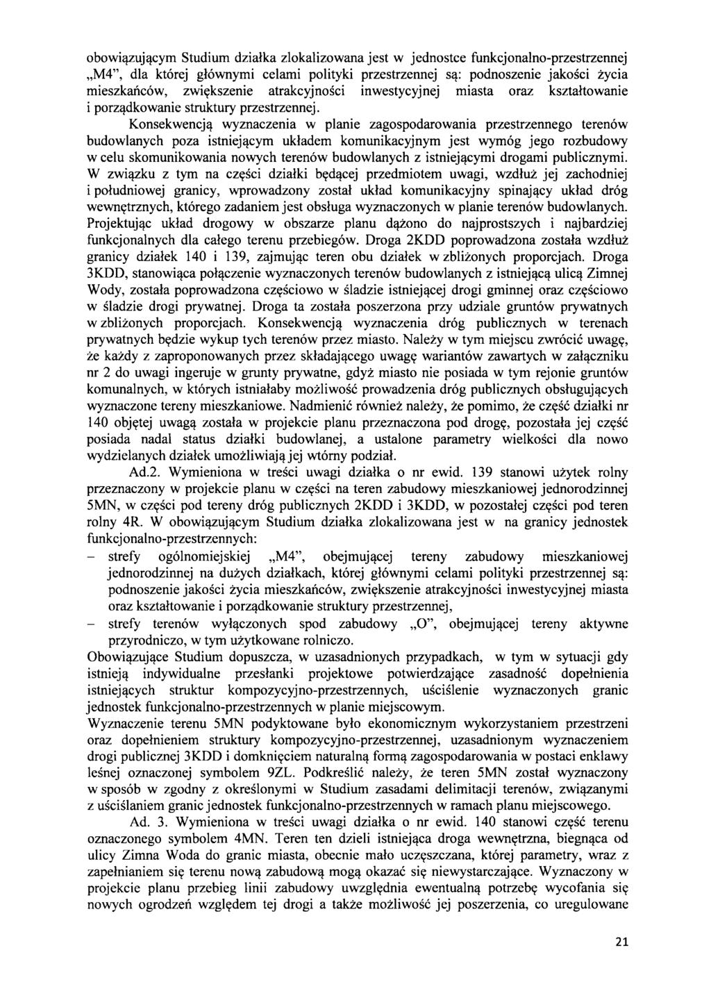 obowi uj,!cym Studium dzialka zlokalizowana jest w jednostce funkcjonalno-przestrzennej "M4", dla ktorej glownymi celami polityki przestrzennej s'!