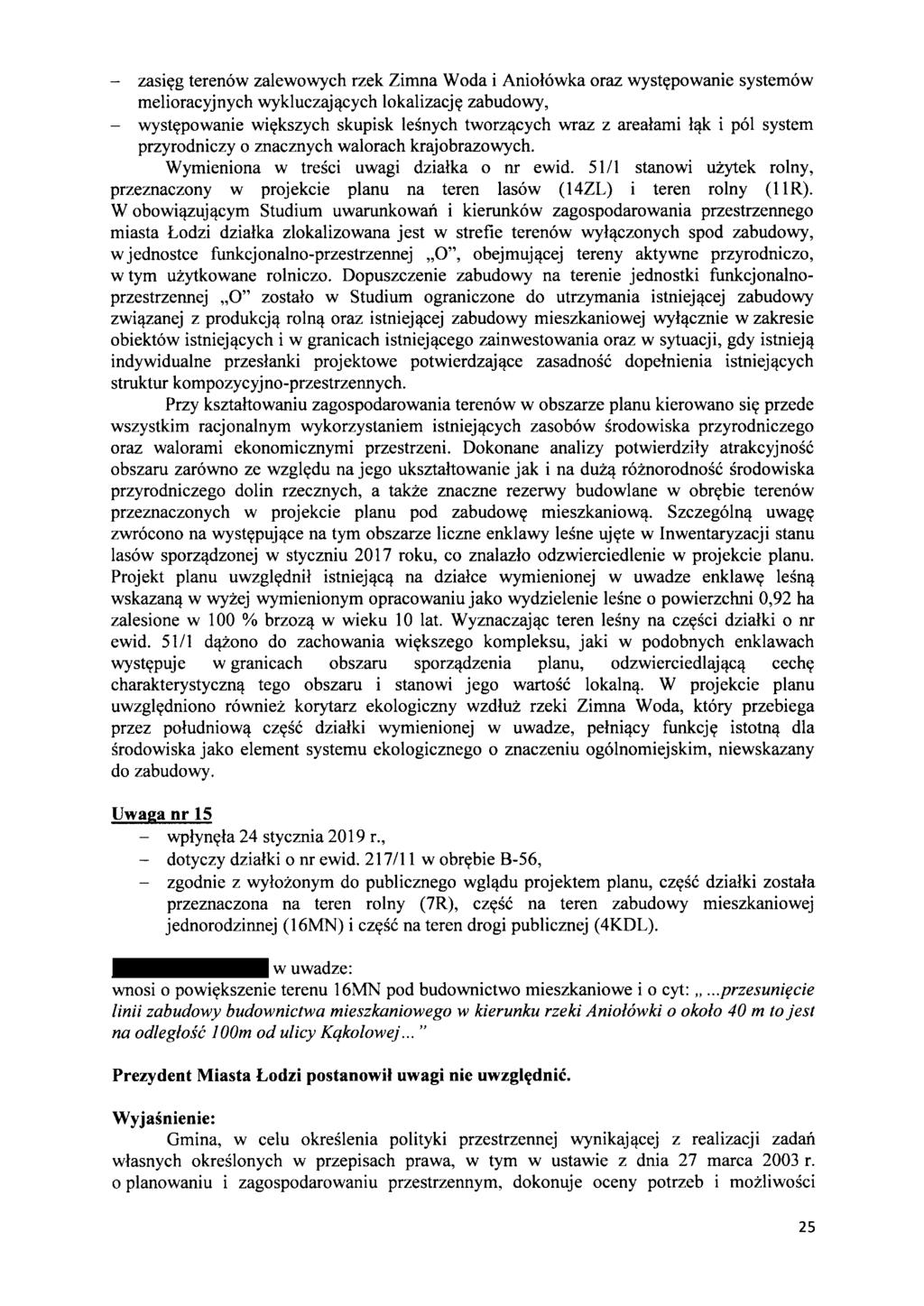 zasit(g terenow zalewowych rzek Zimna Woda i Aniolowka oraz wystt(powanie systemow melioracyjnych wykluczajllcych lokalizacjt( zabudowy, - wystt(powanie wit(kszych skupisk lesnych tworzllcych wraz z