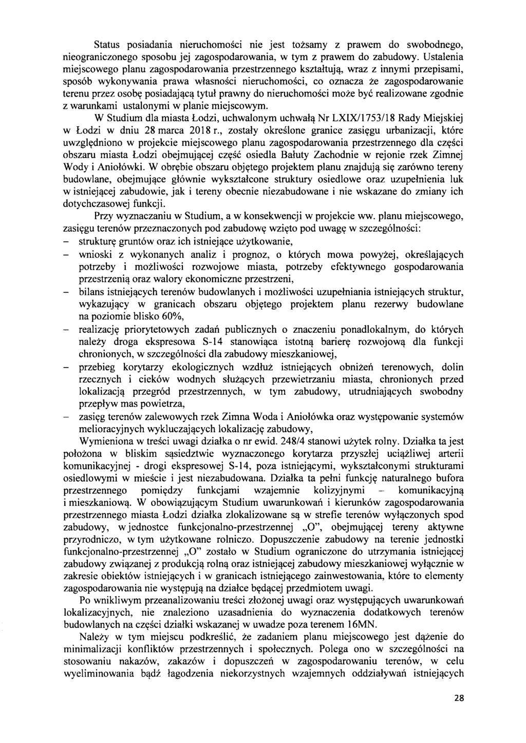 Status posiadania nieruchomosci nie jest tozsamy z prawem do swobodnego, nieograniczonego sposobu jej zagospodarowania, w tym z prawem do zabudowy.