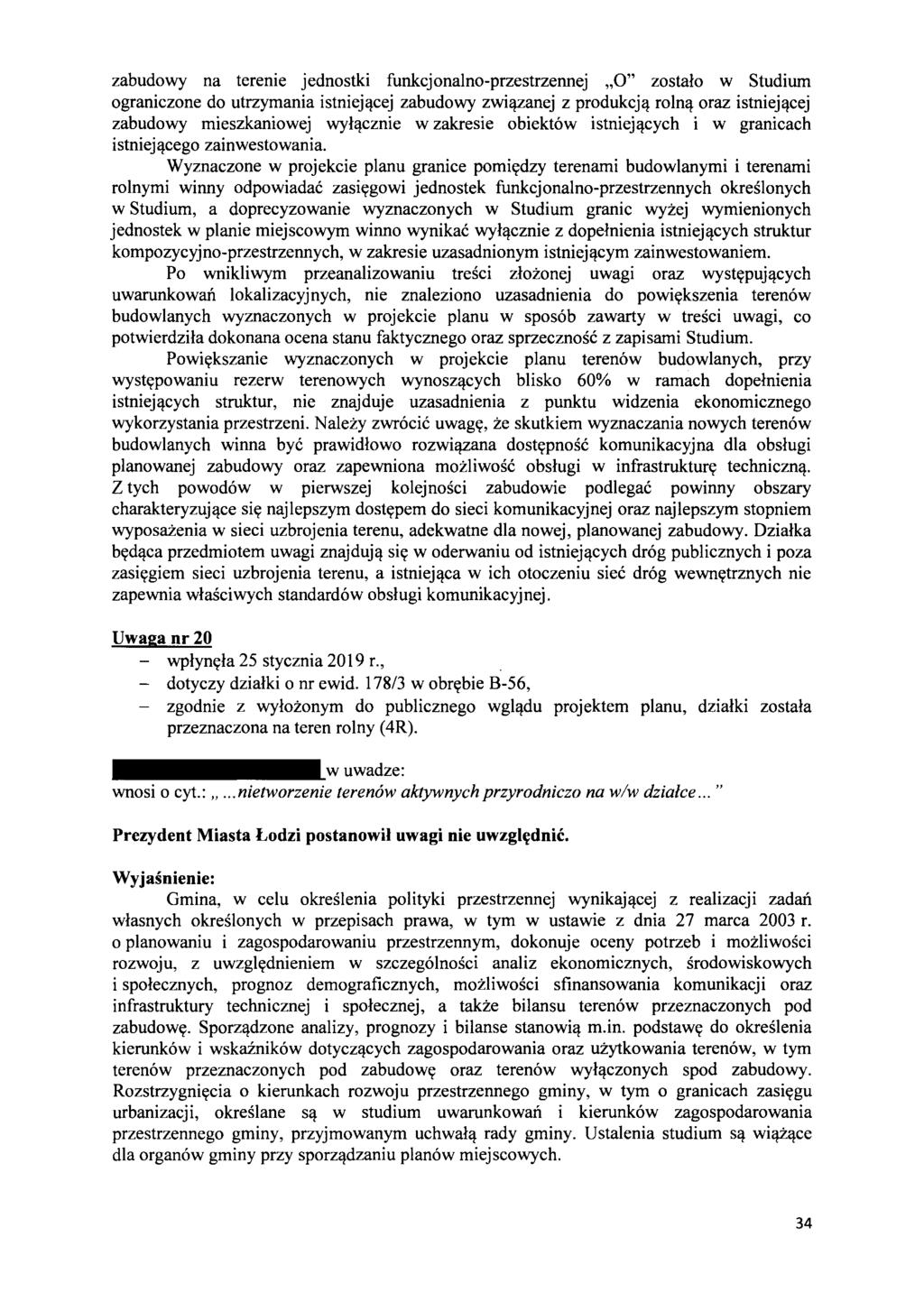 zabudowy na terenie jednostki funkcjonalno-przestrzennej,,0" zostalo w Studium ograniczone do utrzymania istniej'lcej zabudowy zwi anej z produkcj'l roln'l oraz istniej'lcej zabudowy mieszkaniowej