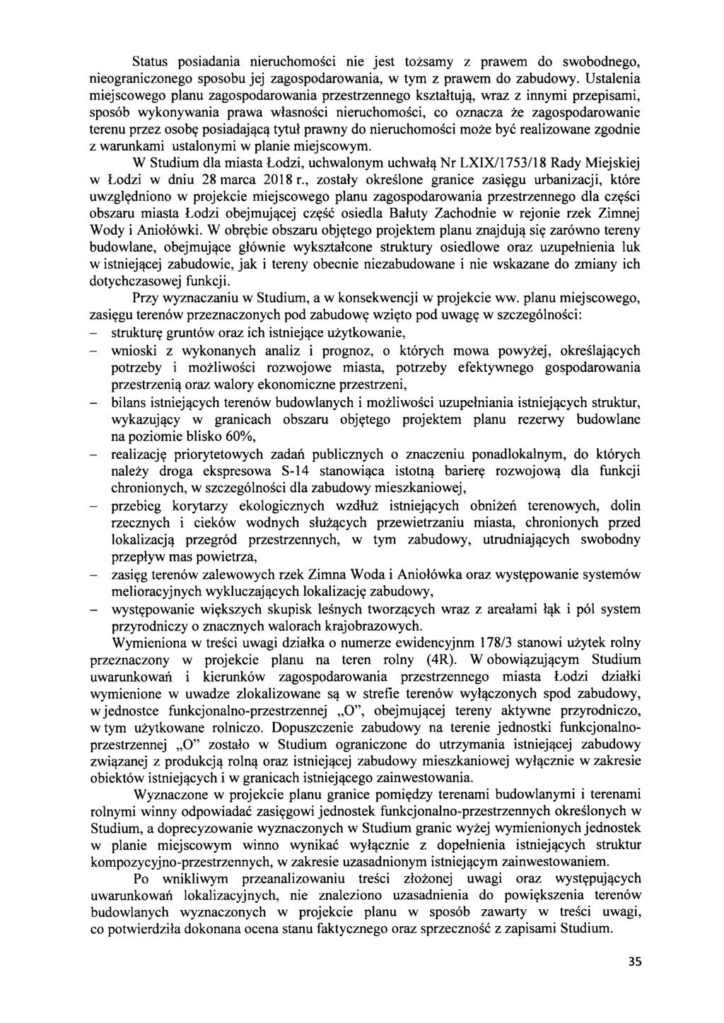 Status posiadania nieruchomosci nie jest tozsamy z prawem do swobodnego, nieograniczonego sposobu jej zagospodarowania, w tym z prawem do zabudowy.