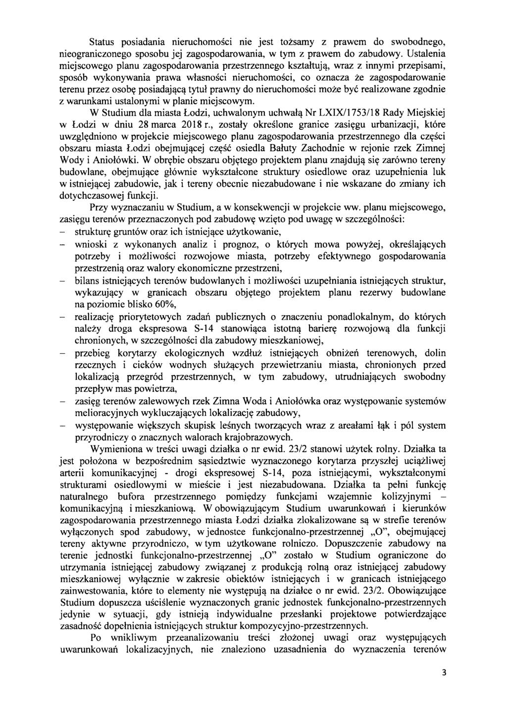 Status posiadania nieruchomosci nie jest tozsamy z prawem do swobodnego, nieograniczonego sposobu jej zagospodarowania, w tym z prawem do zabudowy.