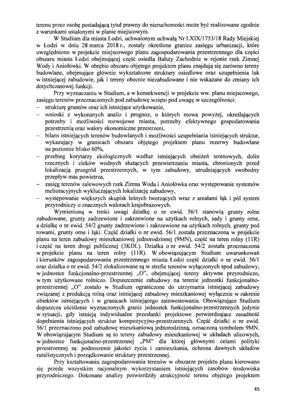 terenu przez osobtr posiadaj,!c,! tytul prawny do nieruchomosci moze bye realizowane zgodnie z warunkami ustalonymi w planie miejscowym. W Studium dla miasta Lodzi, uchwalonym uchwal,!