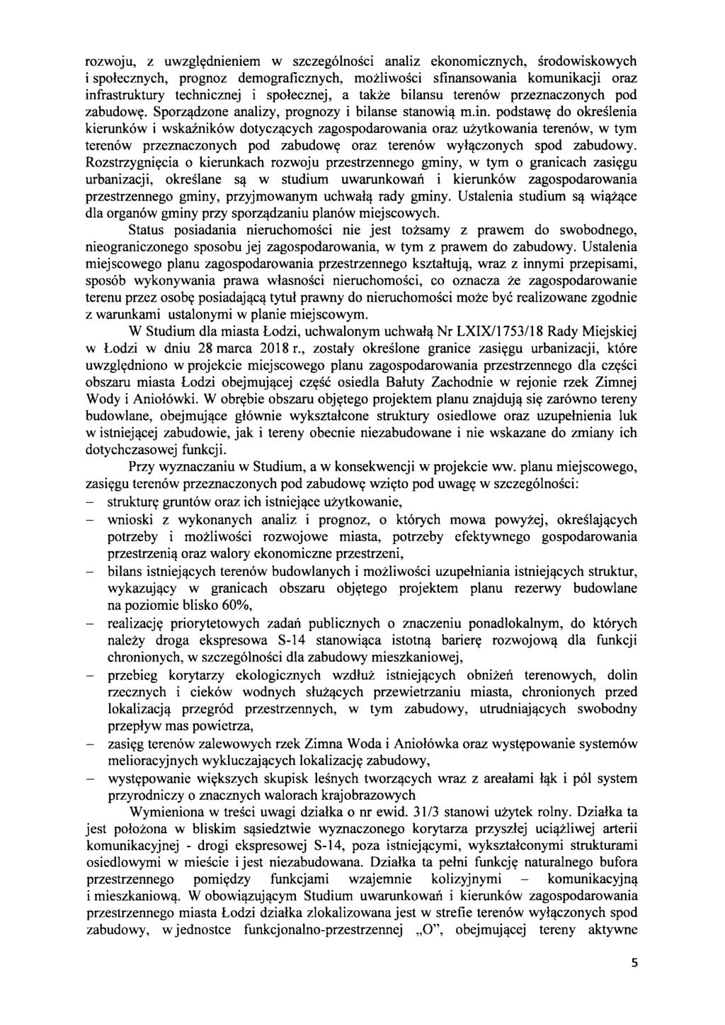 rozwoju, z uwzgl~dnieniem w szczegolnosci analiz ekonomicznych, srodowiskowych i spolecznych, prognoz demograficznych, mozliwosci sfinansowania komunikacji oraz infrastruktury technicznej i