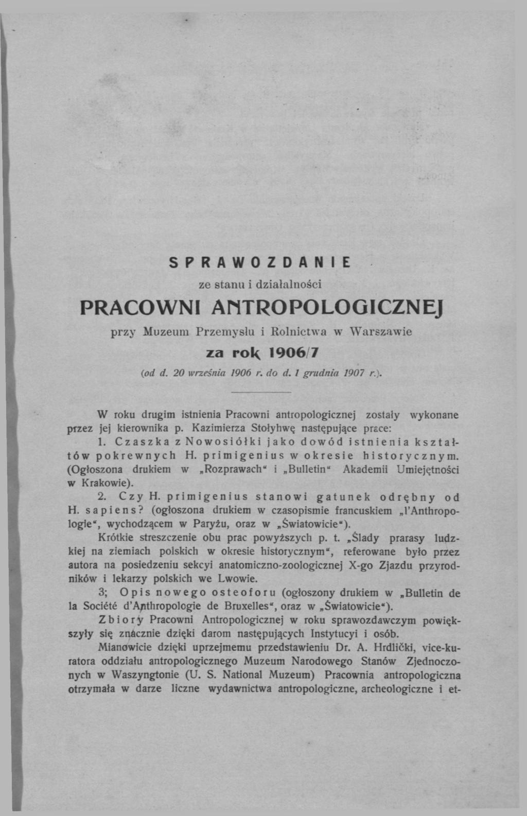 S P R A W O Z D A N I E ze stanu i działalności PRACOWNI AMT ROPO LOGICZNEJ przy Muzeum Przemyślu i Rolnictwa w Warszawie za rok 1906/7 Сod d. 20 września 1906 r. do d. 1 grudnia 1907 г.).