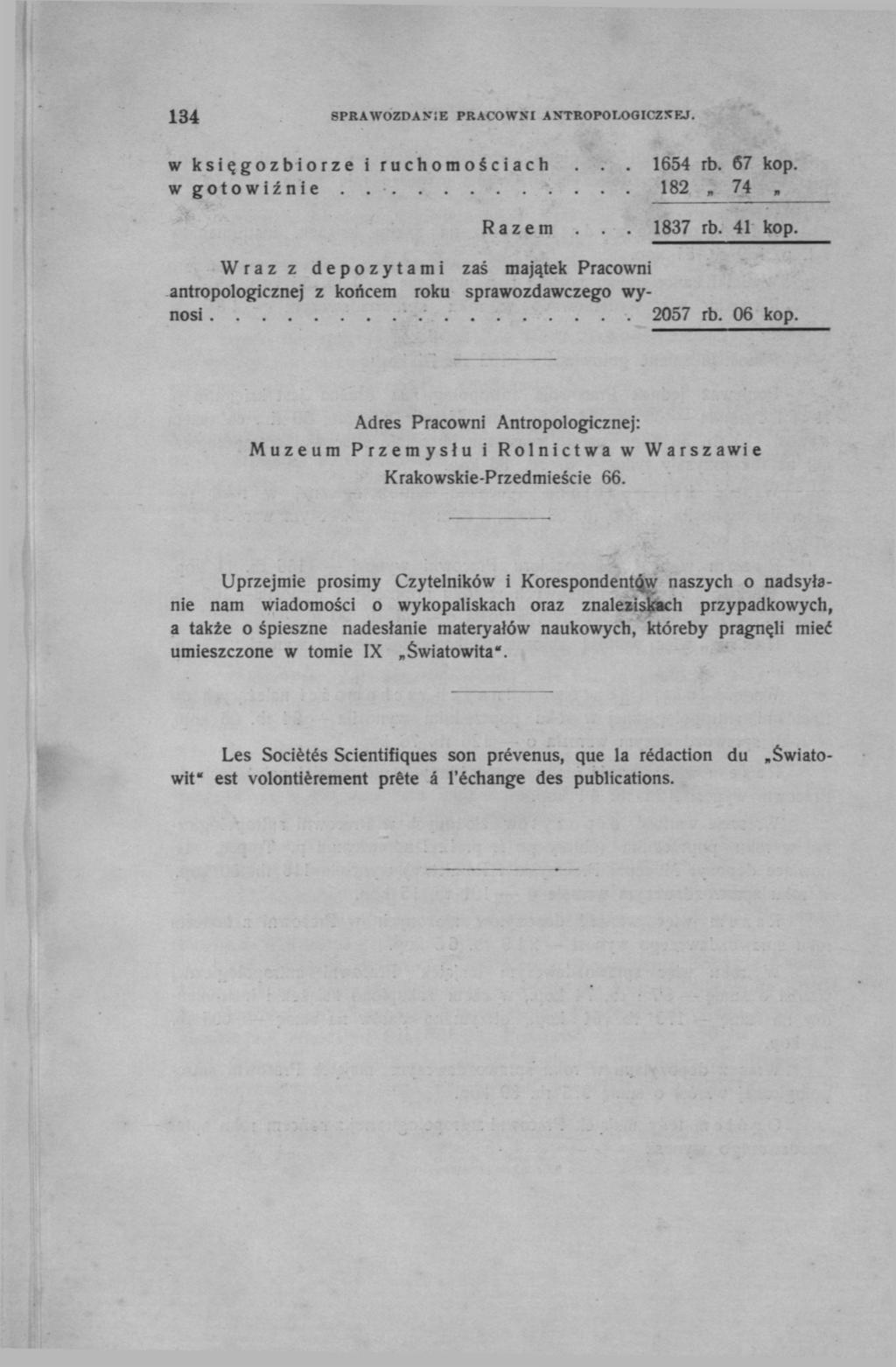 134 SPRAWOZDANIE PRACOWNI ANTROPOLOGICZNEJ. w księgozbiorze i ruchomościach... 1654 rb. 67 kop. wgotowiźnie 182, 74, Razem... 1837 rb. 41 kop.