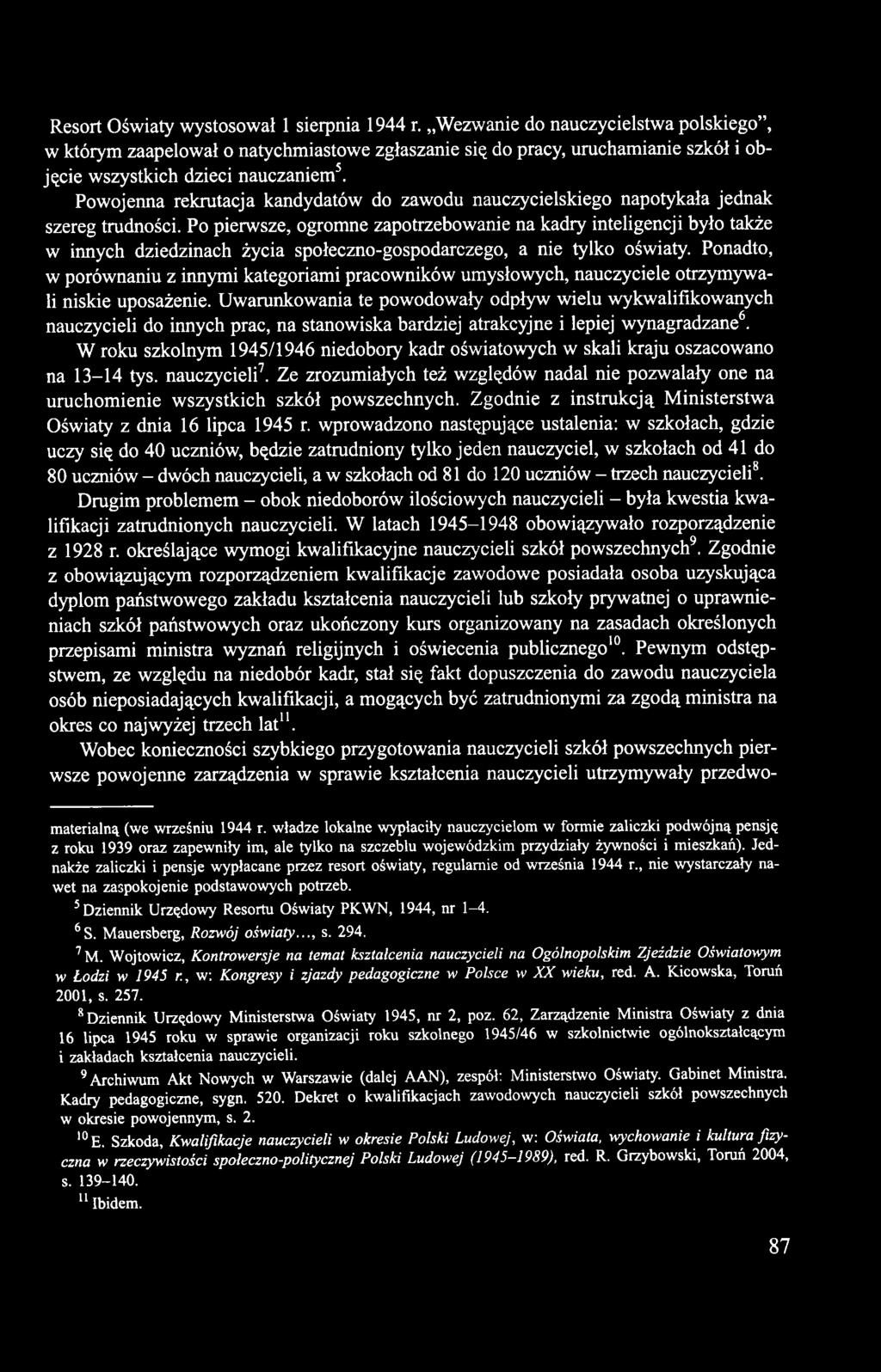 Powojenna rekrutacja kandydatów do zawodu nauczycielskiego napotykała jednak szereg trudności.