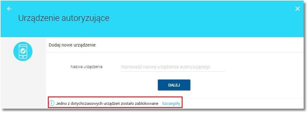 System bankowości internetowej może być sparowany w danym momencie wyłącznie z jednym aktywnym urządzeniem autoryzującym (sparowanie systemu z innym urządzeniem będzie wymagało usunięcia poprzedniego