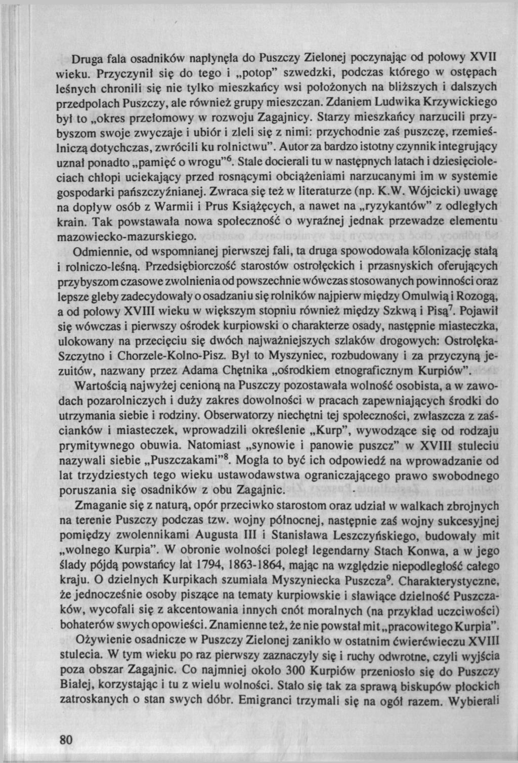 Druga fala osadników napłynęła do Puszczy Zielonej poczynając od połowy XVII wieku.