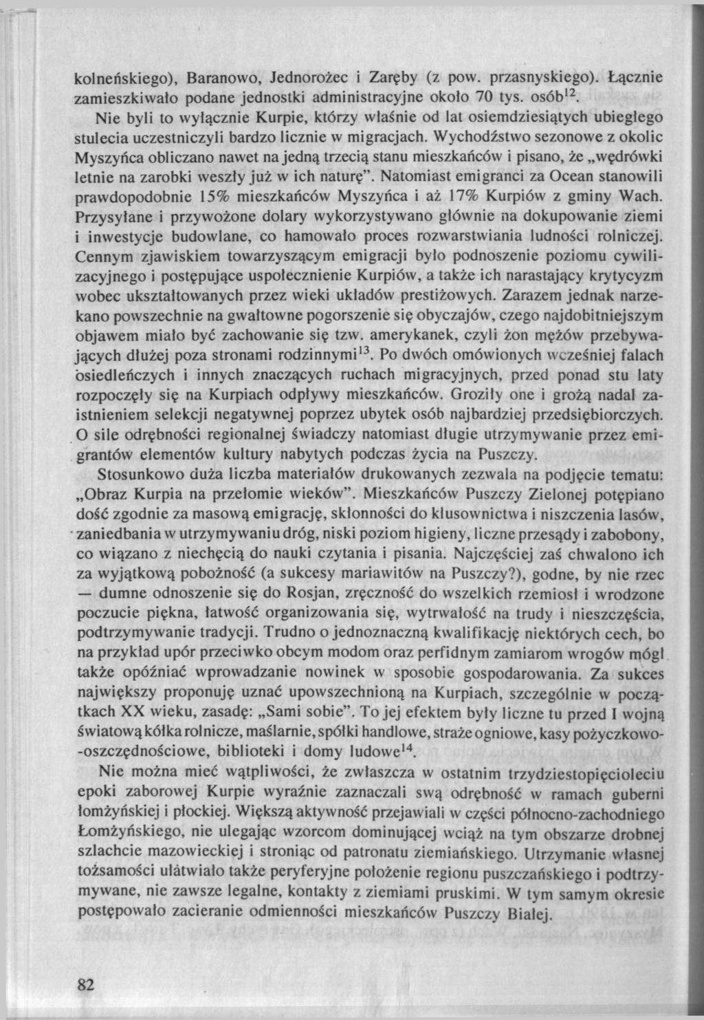 kolneńskiego), Baranowo, Jednorożec i Zaręby (z pow. przasnyskiego). Łącznie zamieszkiwało podane jednostki administracyjne około 70 tys. osób 12.