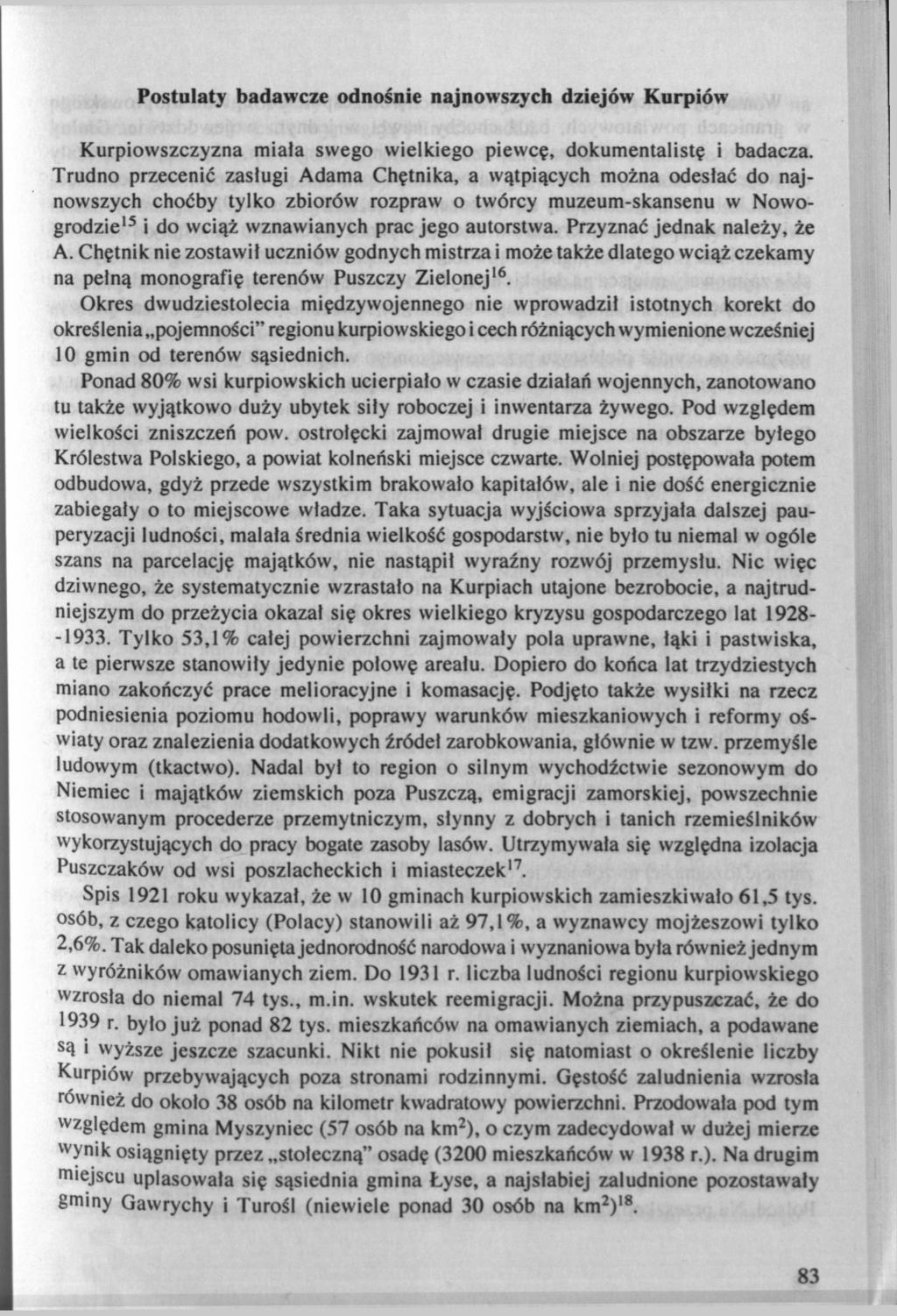 Postulaty badawcze odnośnie najnowszych dziejów Kurpiów Kurpiowszczyzna miała swego wielkiego piewcę, dokumentalistę i badacza.