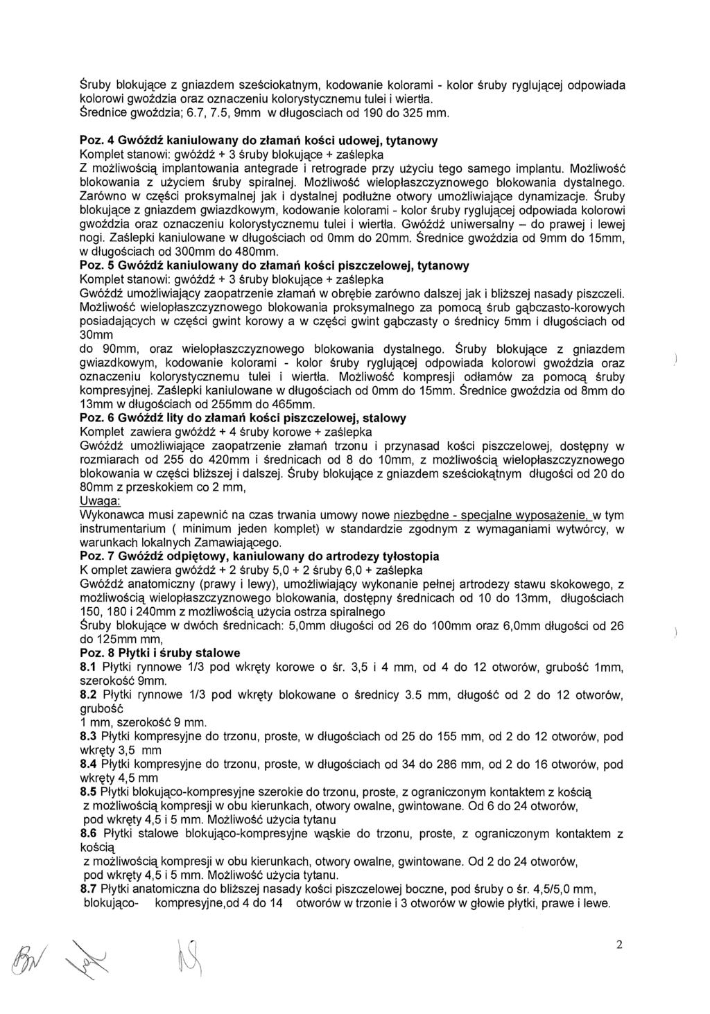 Śruby blokuj ące z gniazdem sze ściokatnym, kodowanie kolorami - kolor śruby rygluj ącej odpowiada kolorowi gwo ździa oraz oznaczeniu kolorystycznemu tulei i wiert ła. Średnice gwoździa; 6.7, 7.