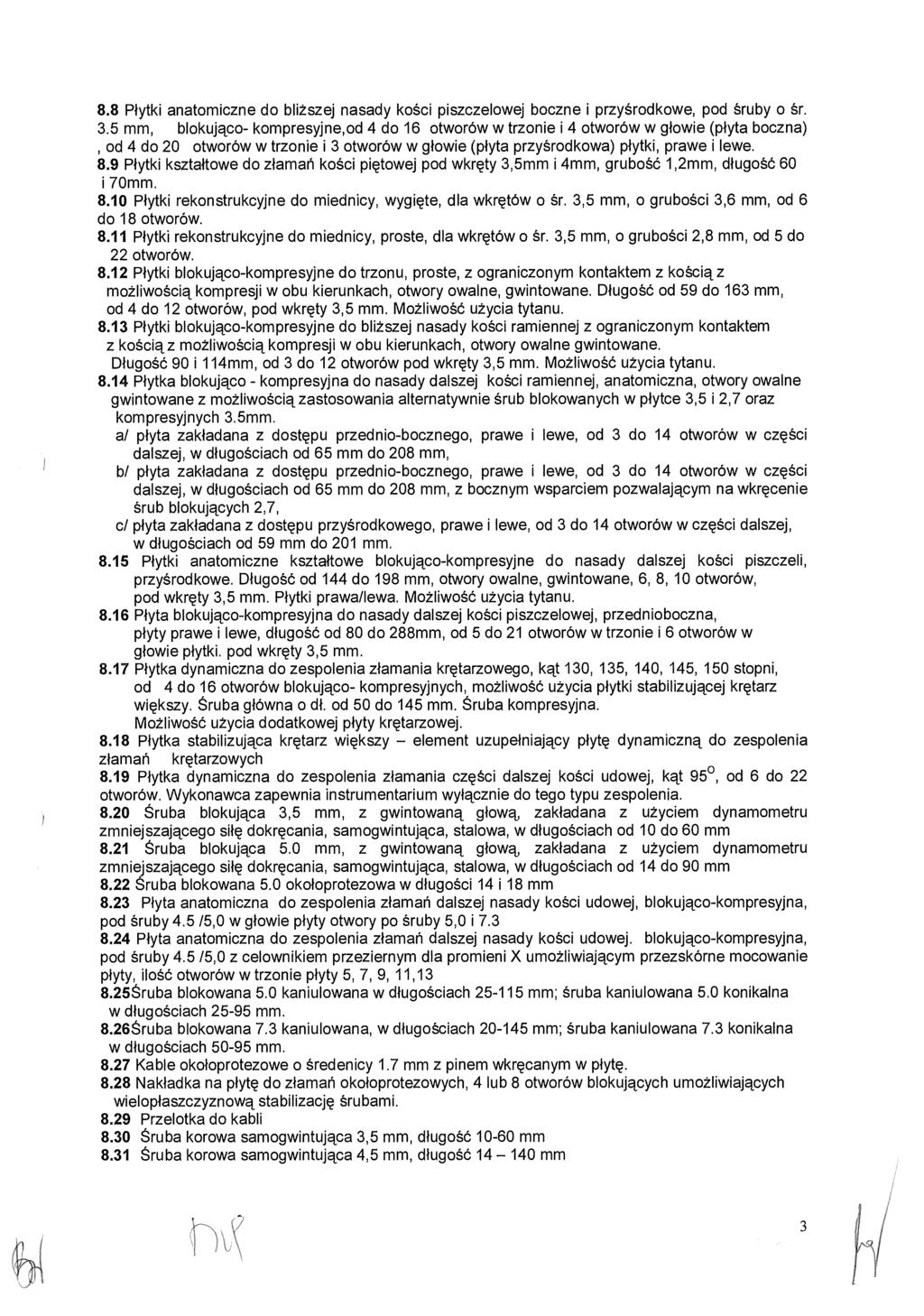 8.8 Płytki anatomiczne do bli ższej nasady ko ści piszczelowej boczne i przy środkowe, pod śruby o śr. 3.