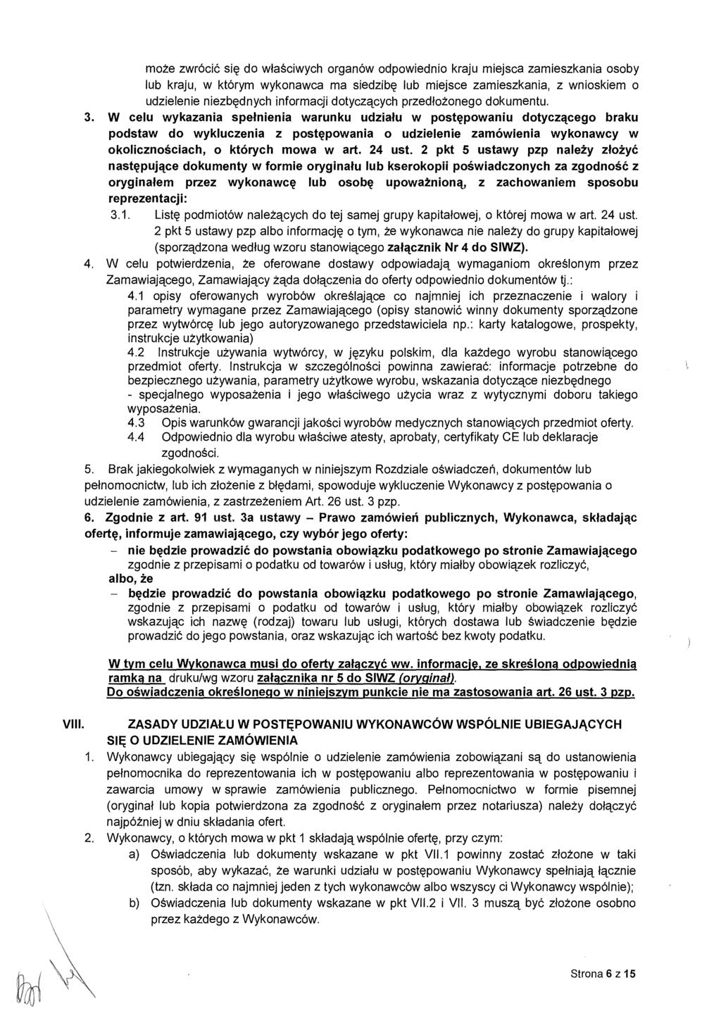 może zwróci ć się do właściwych organów odpowiednio kraju miejsca zamieszkania osoby lub kraju, w którym wykonawca ma siedzib ę lub miejsce zamieszkania, z wnioskiem o udzielenie niezb ędnych