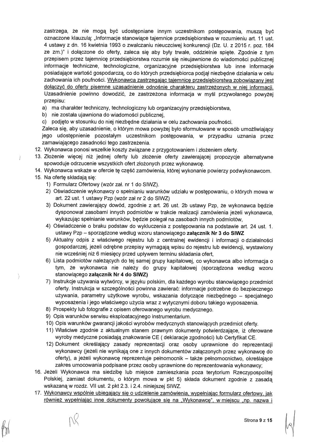 zastrzega, że nie mog ą być udostępniane innym uczestnikom post ępowania, muszą być oznaczone klauzulą: Informacje stanowi ące tajemnice przedsi ębiorstwa w rozumieniu art. 11 ust. 4 ustawy z dn.